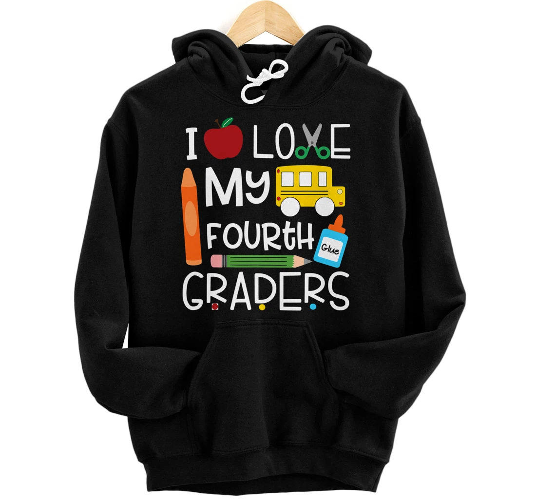 4th Grade Teacher I Love My Fourth Graders Pullover Hoodie