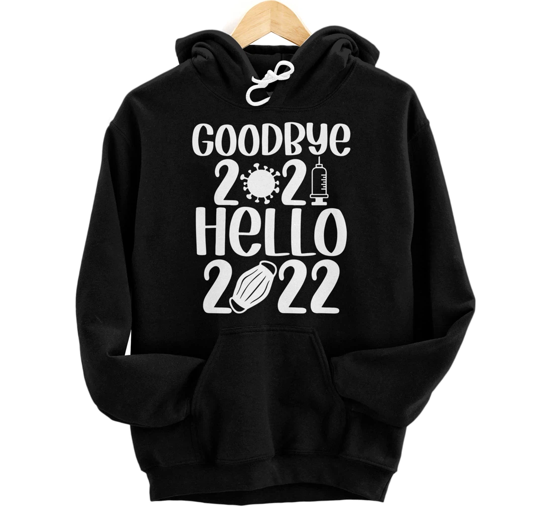 Personalized Goodbye 2021 Hello 2022 - New Year's Eve Happy New Year 2022 Pullover Hoodie