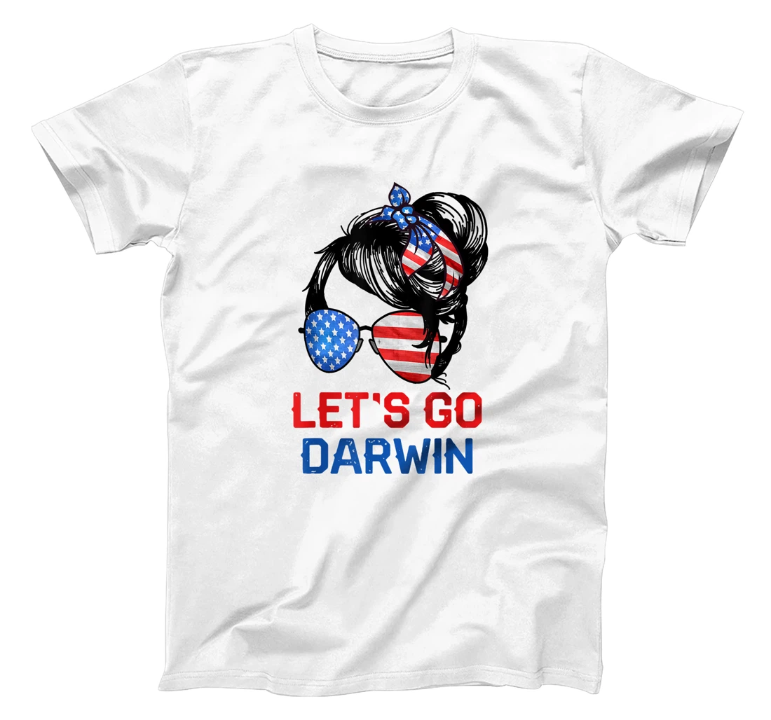 Personalized Let's Go Darwin Shirt Women Girl Lets Go USA Flag Messy Bun T-Shirt, Women T-Shirt