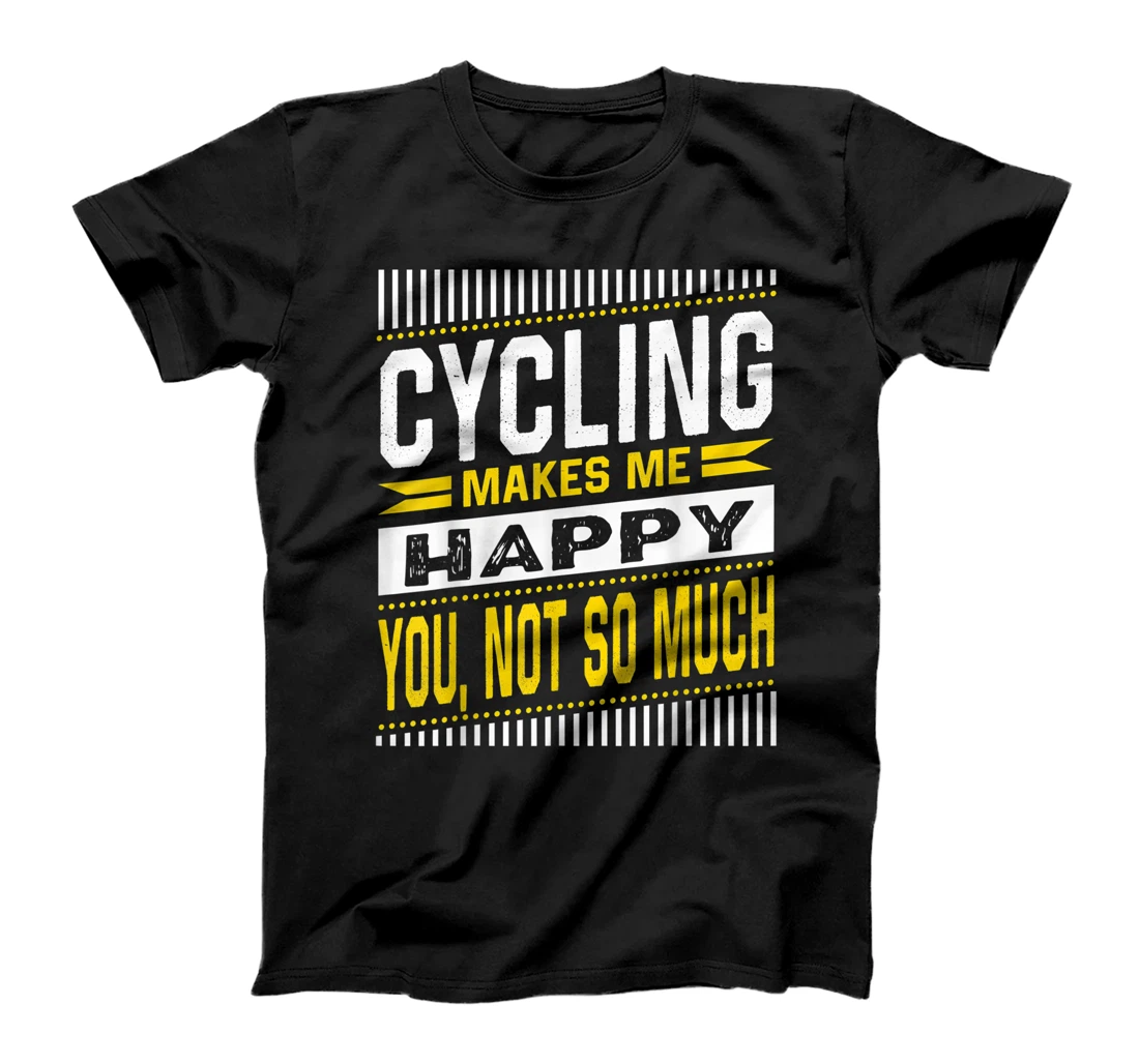Personalized cycling Make Me Happy You Not So Much biker lovers Shirt T-Shirt, Kid T-Shirt and Women T-Shirt