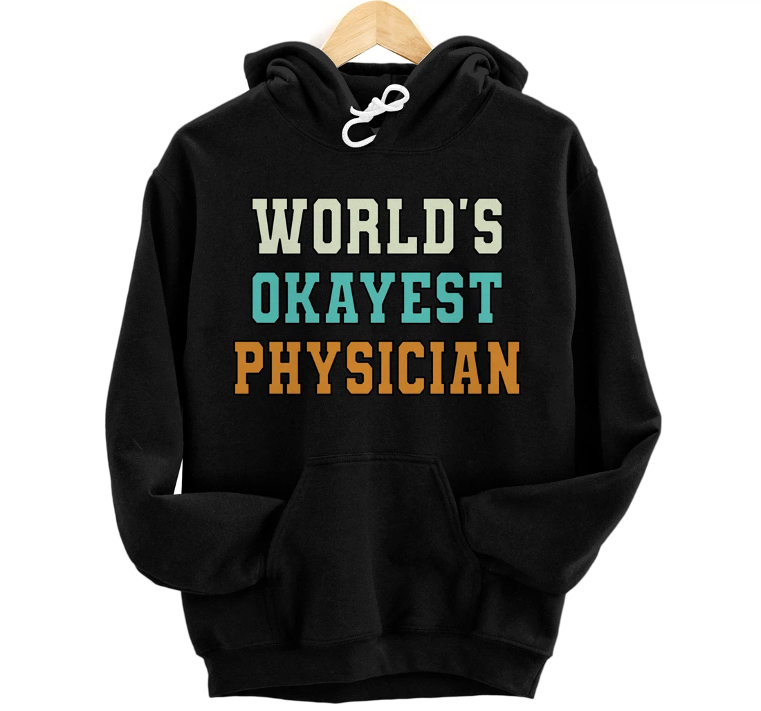 Personalized World's Okayest Physician Funny Joke Pullover Hoodie