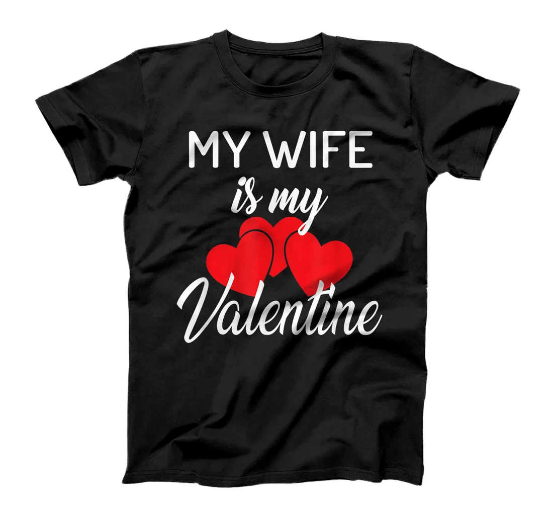 Personalized Womens My Wife Is My Valentine Couples Valentines Day Husband T-Shirt, Women T-Shirt