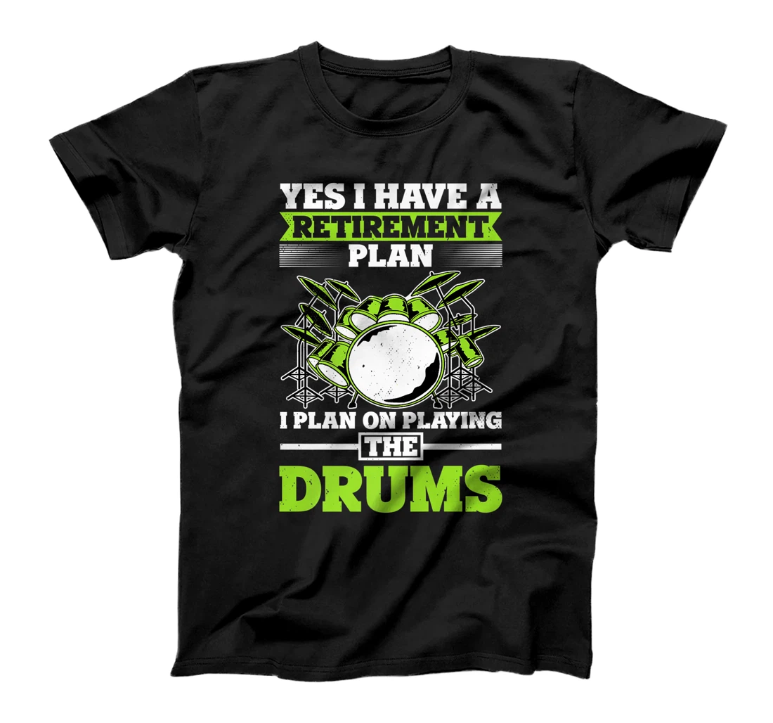 Personalized Womens Yes I Have A Retirement Plan I Plan Playing The Drum Drummer T-Shirt, Women T-Shirt