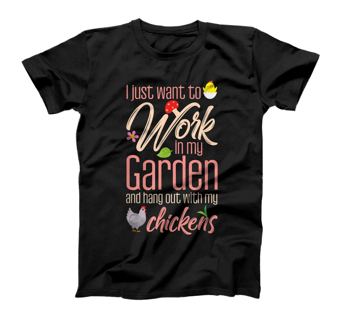 Personalized Womens I Just Want To Work In My Garden Chicken Farmer T-Shirt, Kid T-Shirt and Women T-Shirt