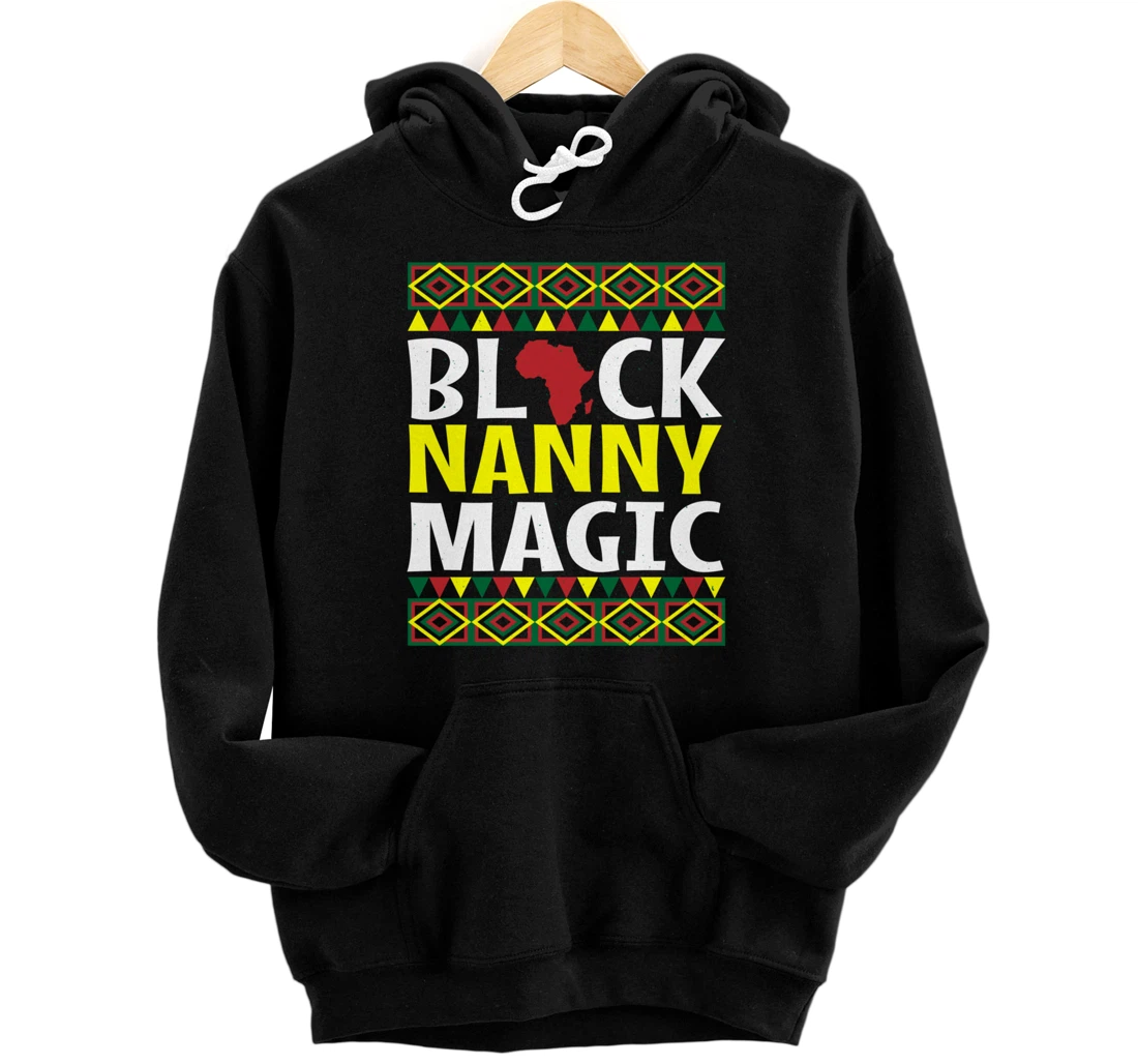 Personalized Black Nanny Magic Black History Month BLM Melanin Grandma Pullover Hoodie