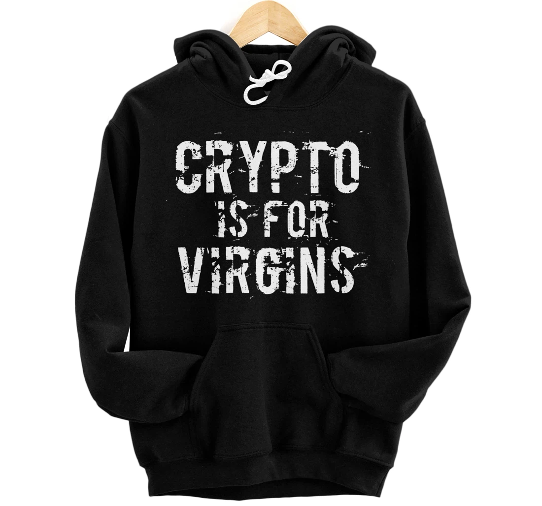 Personalized Funny Crypto Is For Virgins Rock Hoodie Pullover Hoodie