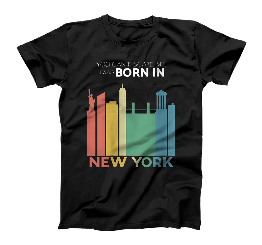  Womens You Can't Scare Me I was Born In New York Shirt T-Shirt, Women T-Shirt