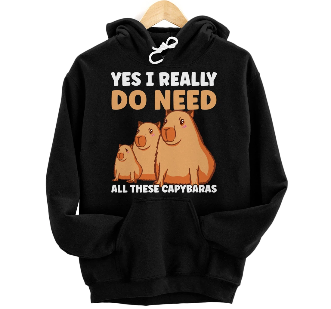 Personalized Yes I Really Do Need All Capybaras Cute Capybara Animal Pullover Hoodie