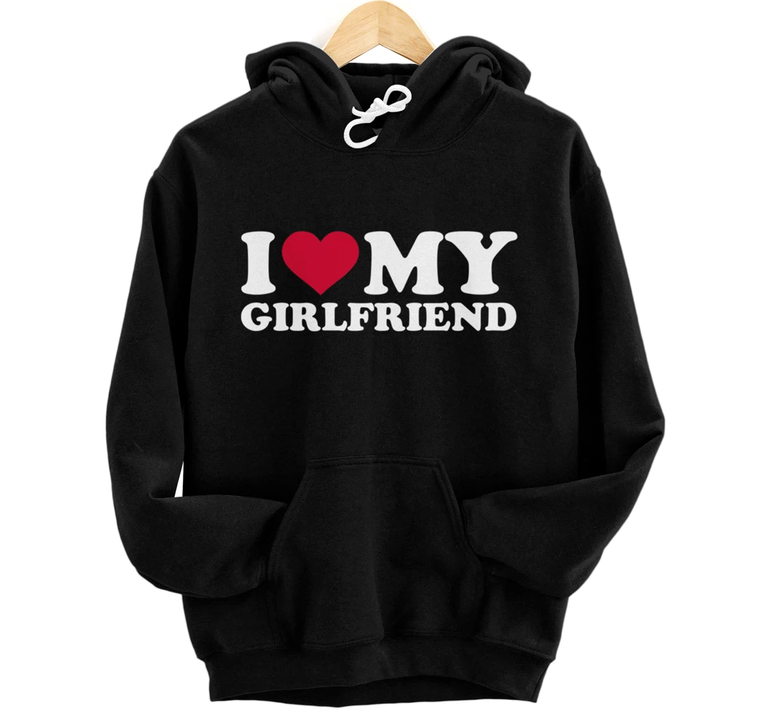 Personalized I Love My Girlfriend Pullover Hoodie