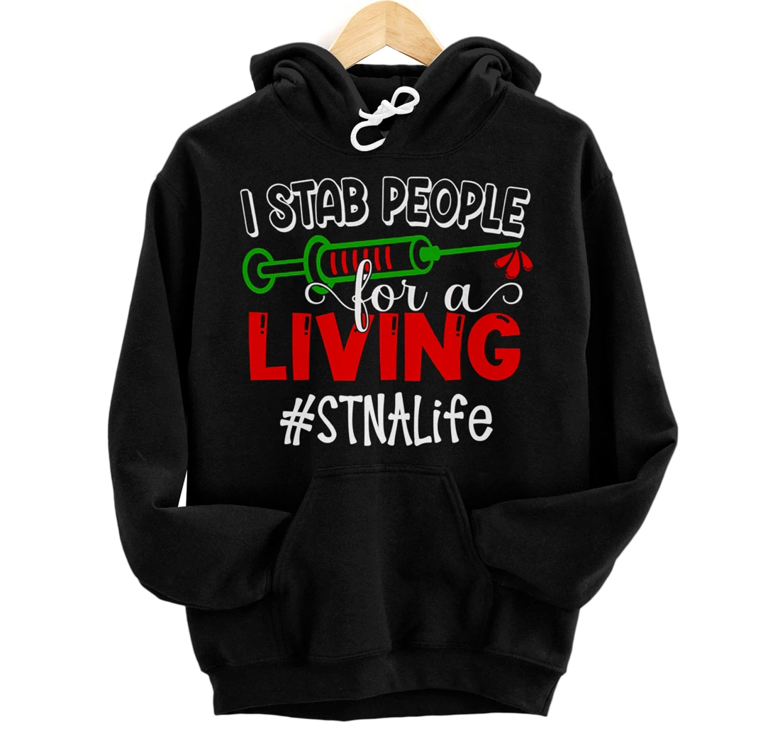 Personalized STNA NURSE I Stab People for Living STNA for STNA 2022 STNA Pullover Hoodie