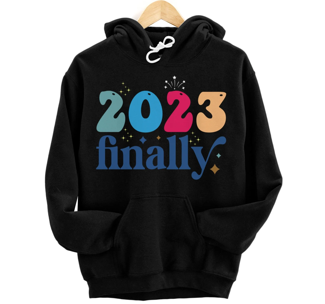 Personalized Happy New Year 2023, Finally 2023 Pullover Hoodie