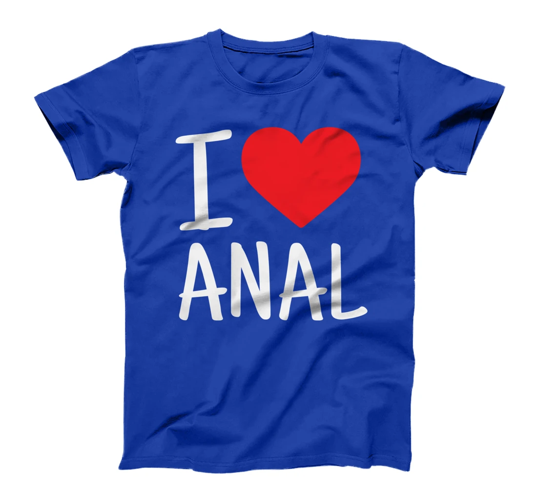 Personalized I Love Anal Funny Butt Sex T-Shirt T-Shirt - All Star Shirt