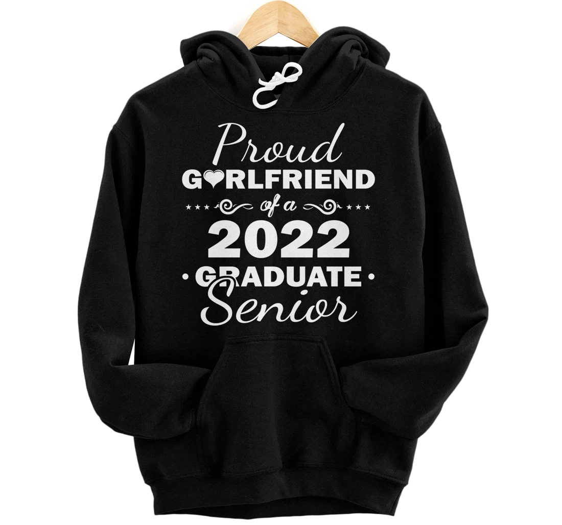 Personalized Proud Girlfriend of a Class of 2022 Graduate Shirt 22 Senior Pullover Hoodie