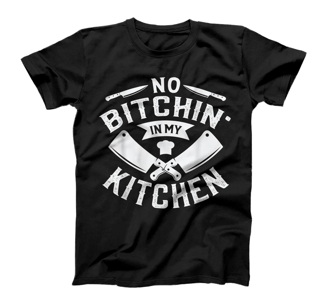 Personalized Womens No Bitchin' In My Kitchen for a Sous Chef funny cooking T-Shirt, Women T-Shirt