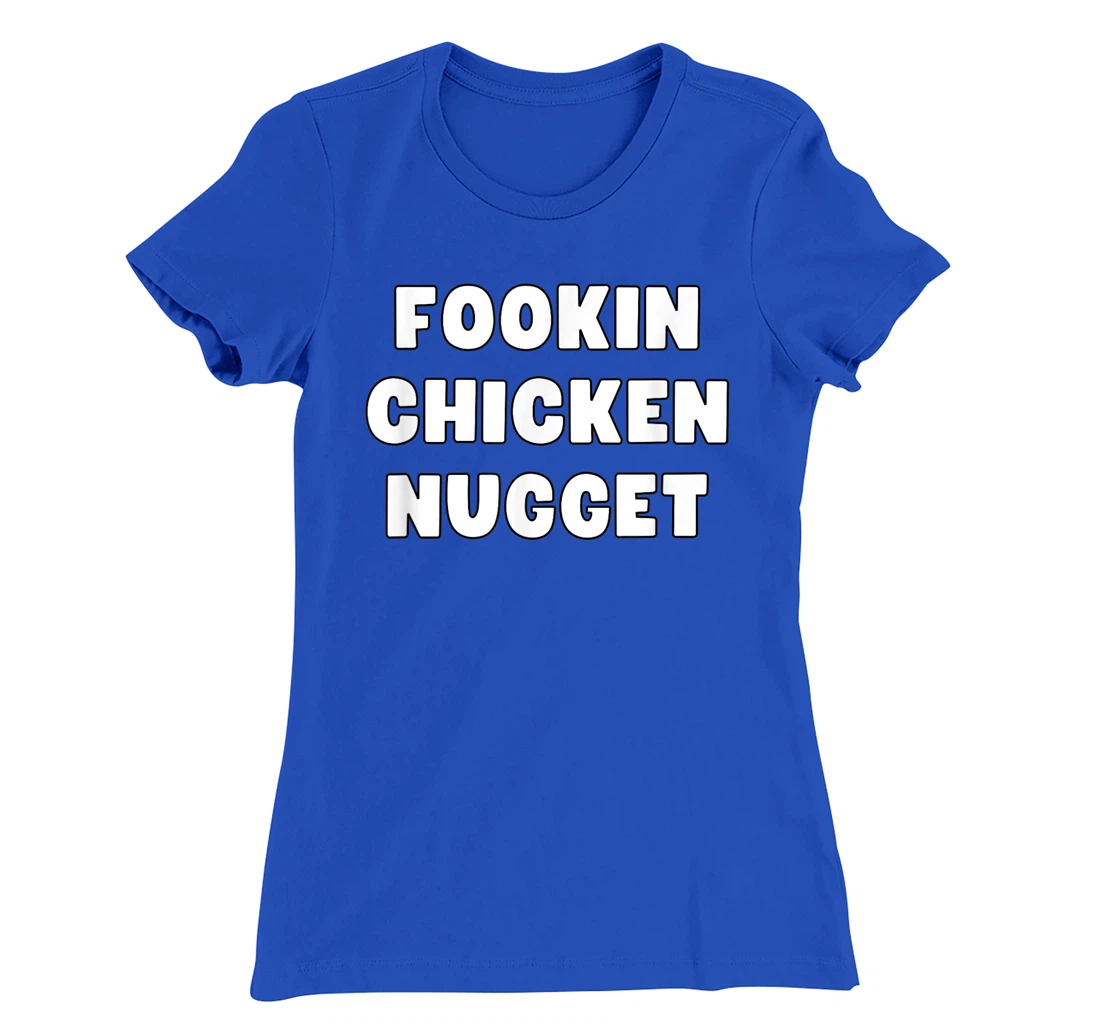 Personalized Womens Fookin Chicken Nugget Funny Irish Meme T-Shirt