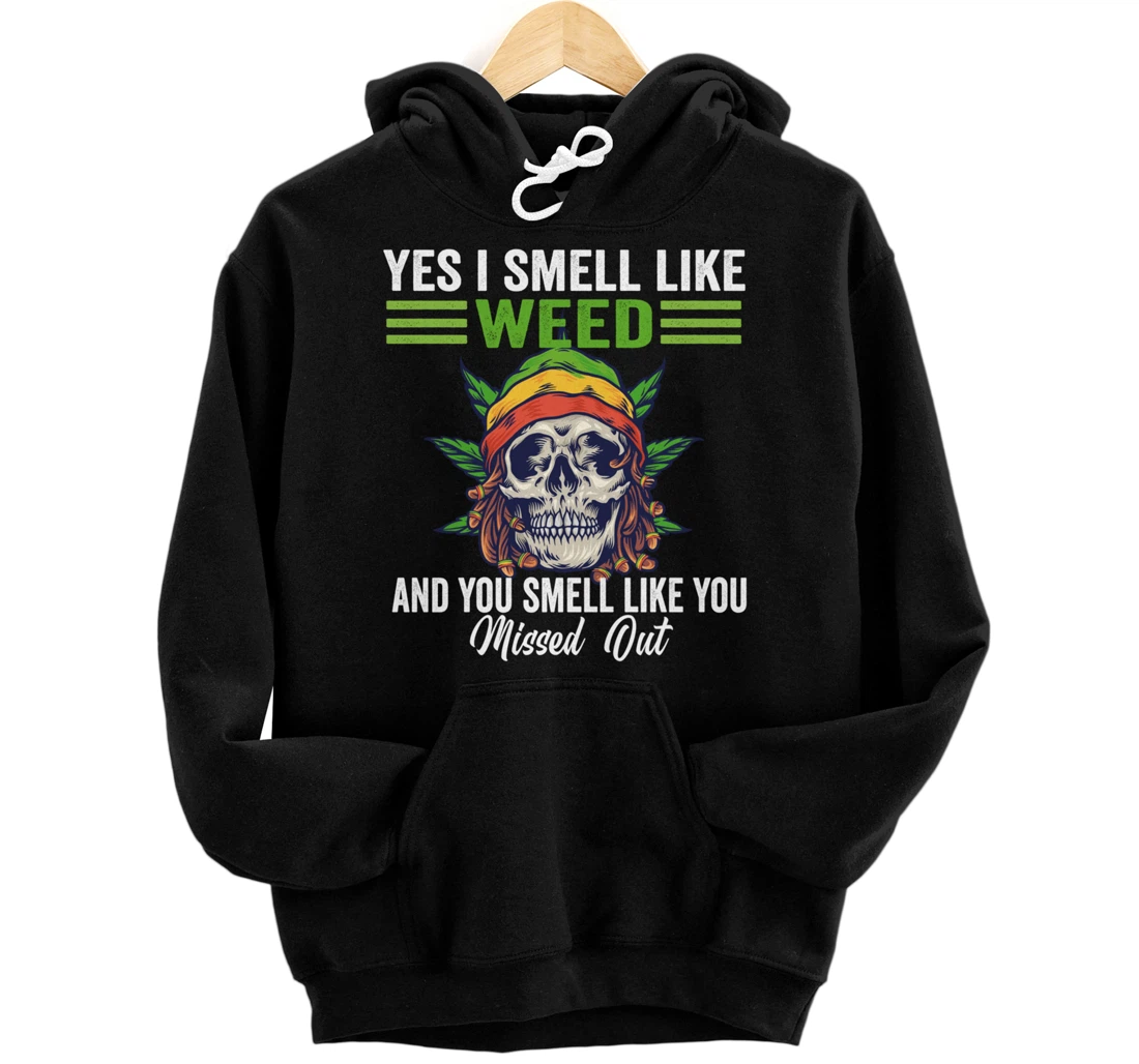 Personalized Yes I Smell Like Weed You Smell Like You Missed Out Skull Pullover Hoodie