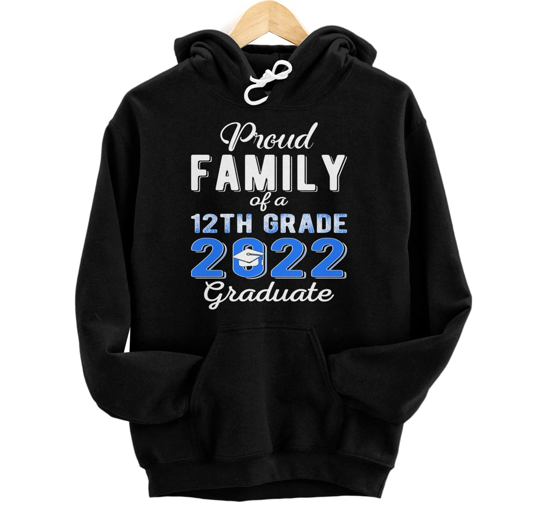 Personalized Proud Family of 2022 12th Grade Graduate Family High School Pullover Hoodie