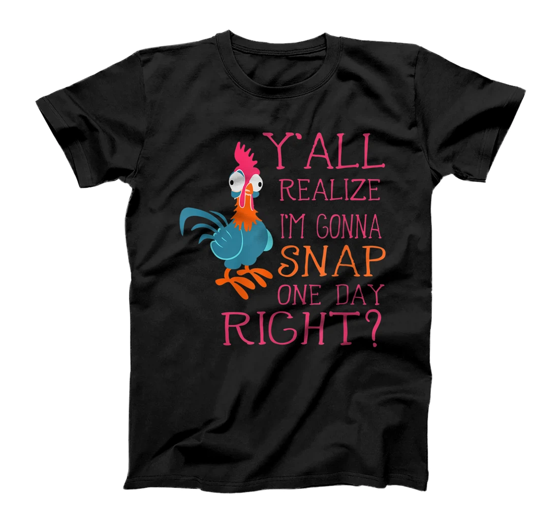 Personalized You All Realize I'm Gonna Snap One Day Right? Funny Chicken T-Shirt, Kid T-Shirt and Women T-Shirt