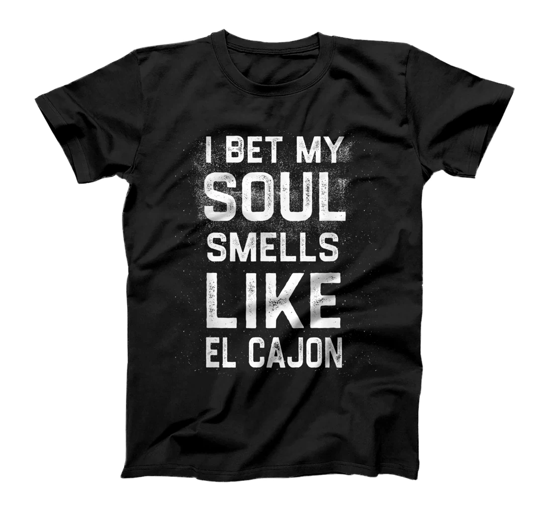 Personalized I Bet My Soul Smells Like El Cajon Funny Hometown Humor T-Shirt, Women T-Shirt