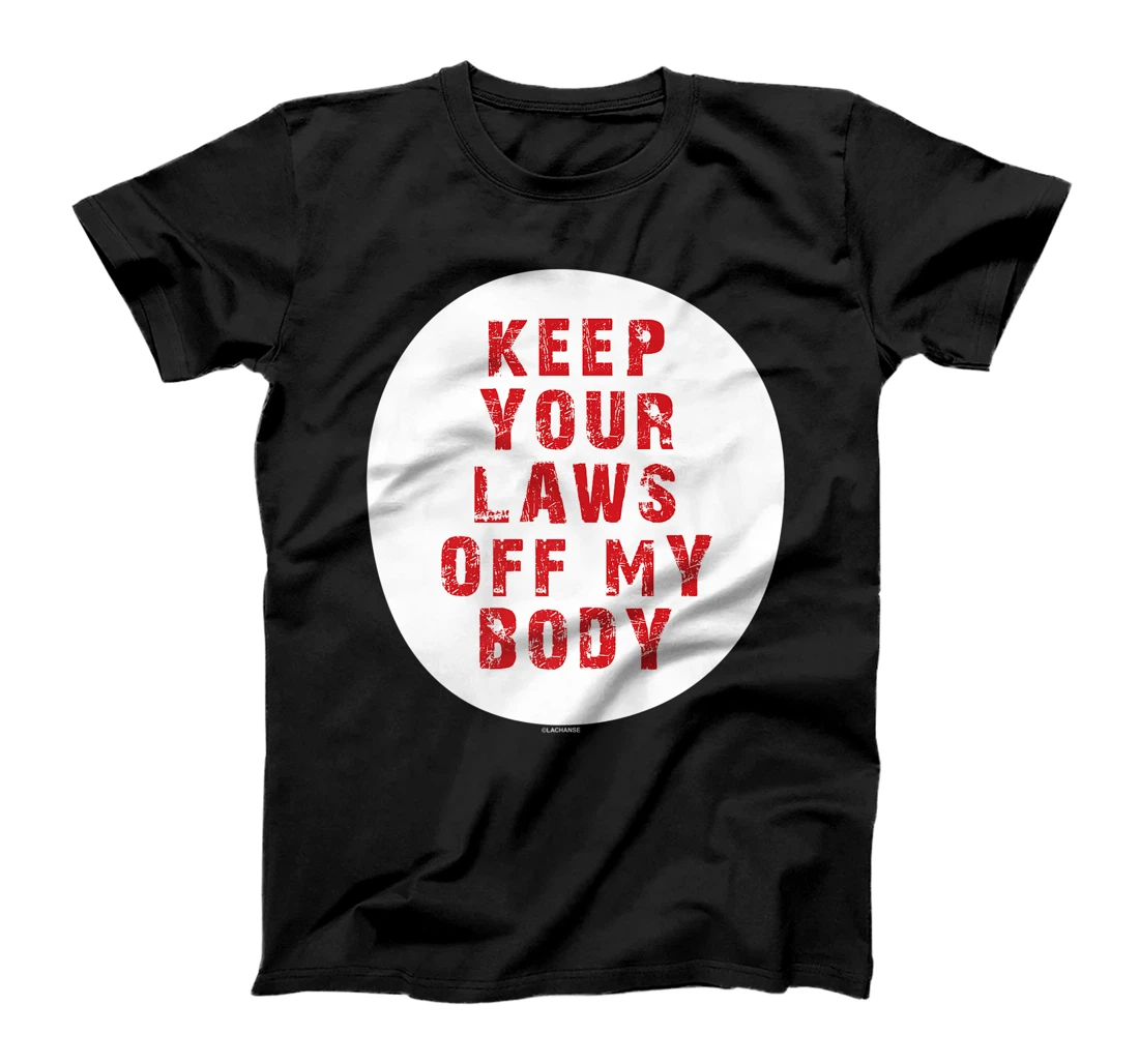 Personalized Womens Keep Your Laws Off My Body T-Shirt, Women T-Shirt