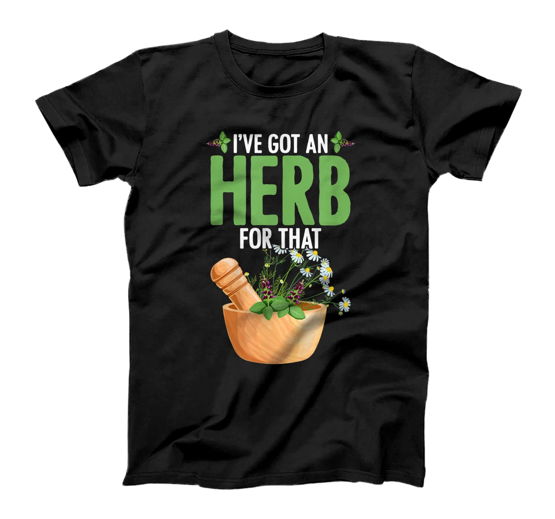 Personalized I've Got An Herb For That Plant-Based Herbs Herbal Herbalist T-Shirt, Women T-Shirt