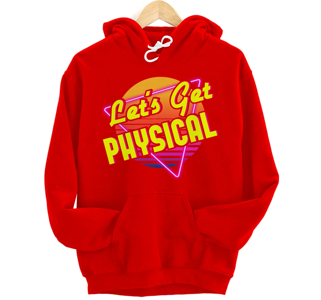 Personalized Let's Get Physical 80s Costume Party Retro Eighties Workout  Pullover Hoodie - All Star Shirt