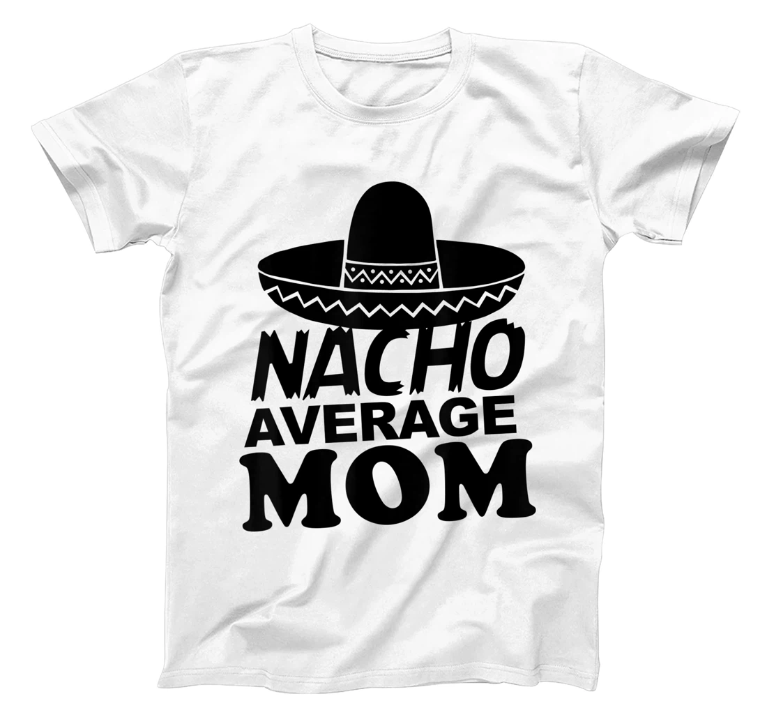 Personalized Womens Nacho Average Mom T-Shirt, Women T-Shirt