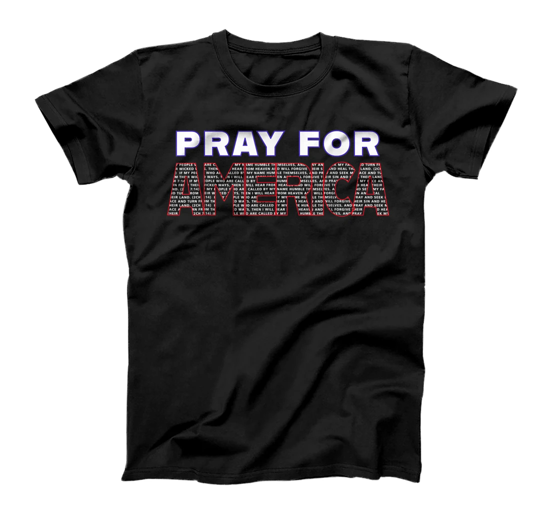 Pray for America with 2 Chronicles 7:14 Inscribed T-Shirt, Kid T-Shirt and Women T-Shirt