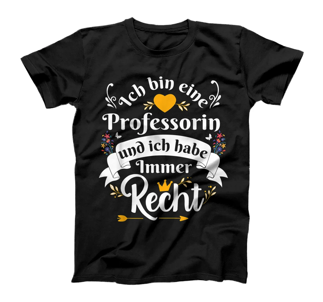 Ich Bin Eine Professorin Always Right For Women Professor T-Shirt, Women T-Shirt