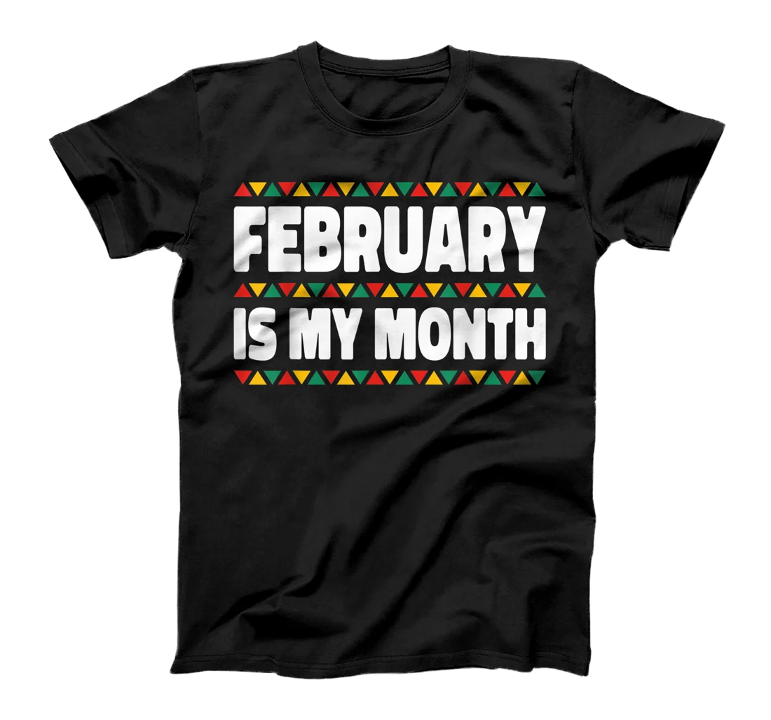 February Is My Month African American Black History Month T-Shirt, Women T-Shirt