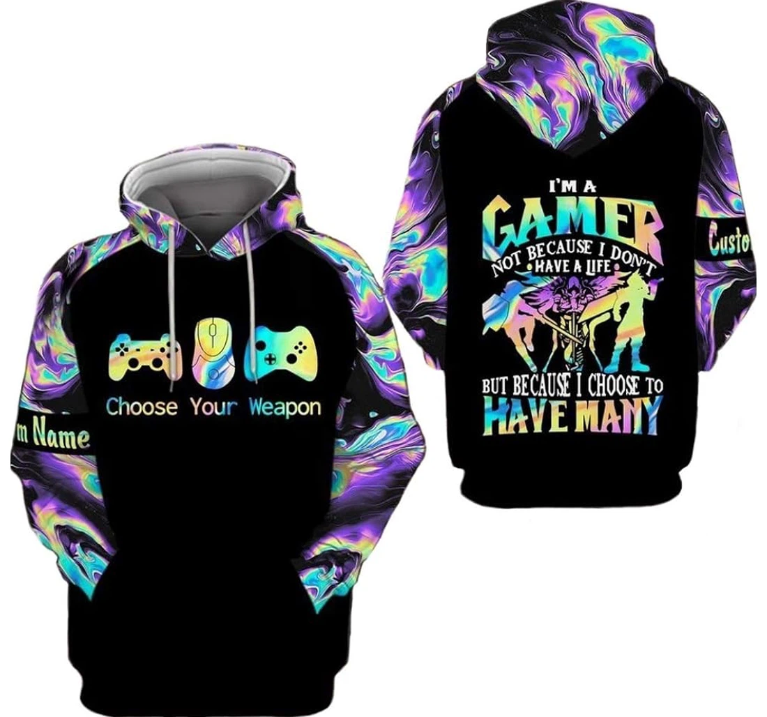 Personalized H I'm A Gamer Not Because I Don't Have A Life Because I Choose To Have Many Custom Name - 3D Printed Pullover Hoodie