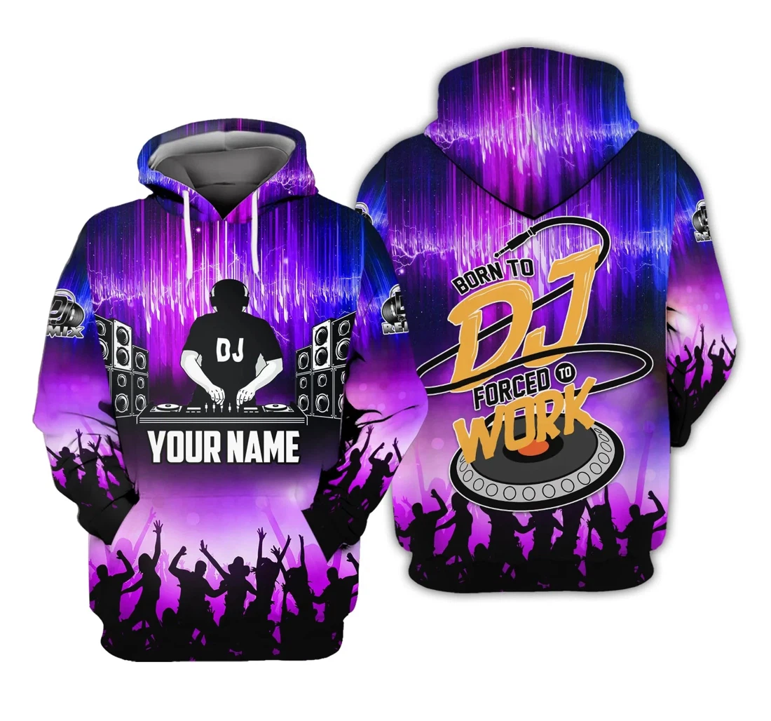 Personalized Born To Dj Force To Work Personalized Name - 3D Printed Pullover Hoodie