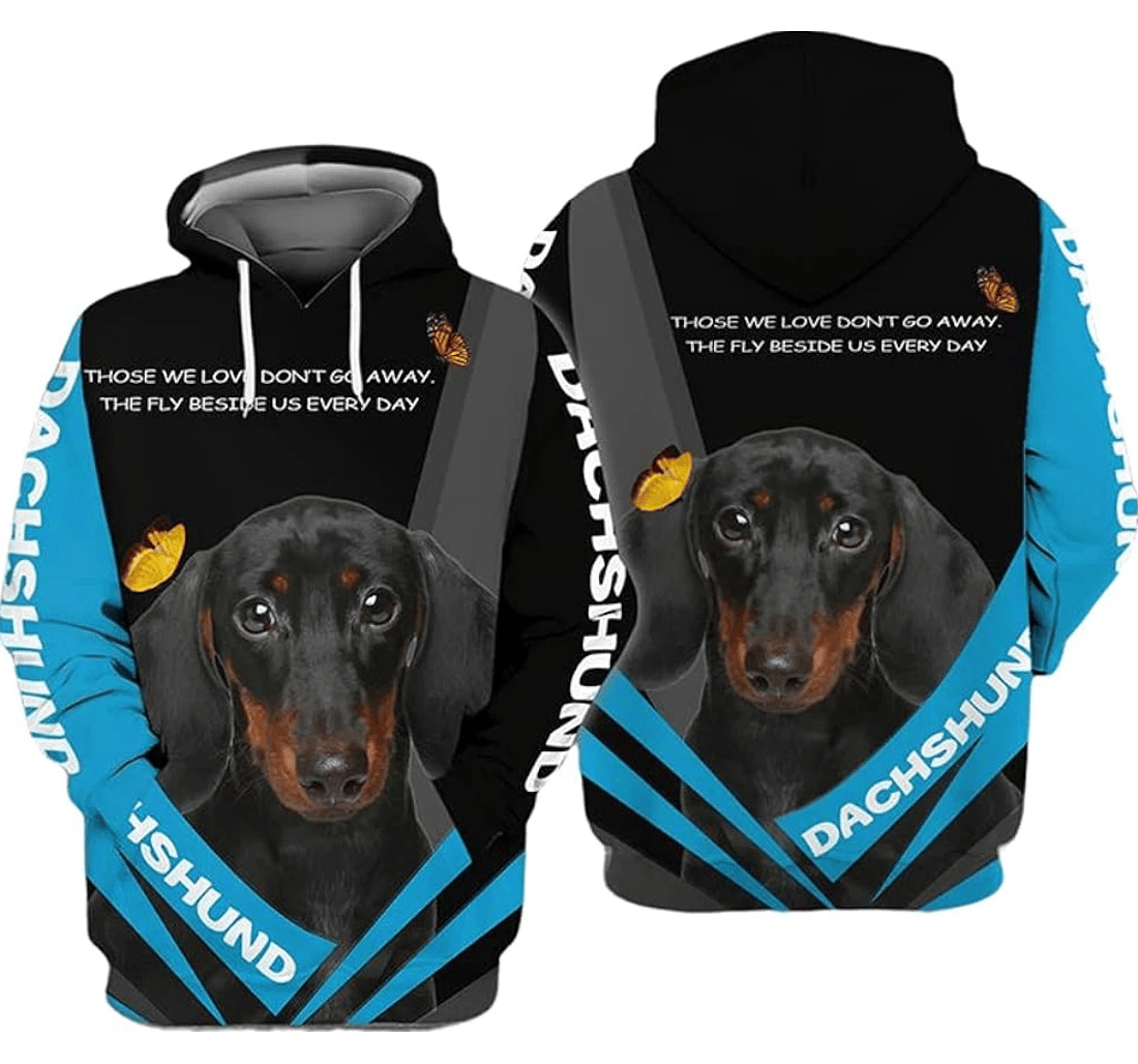 Personalized Dachshund Dog Lover Those We Love Dont Go Away The Fly Beside Us Everyday - 3D Printed Pullover Hoodie