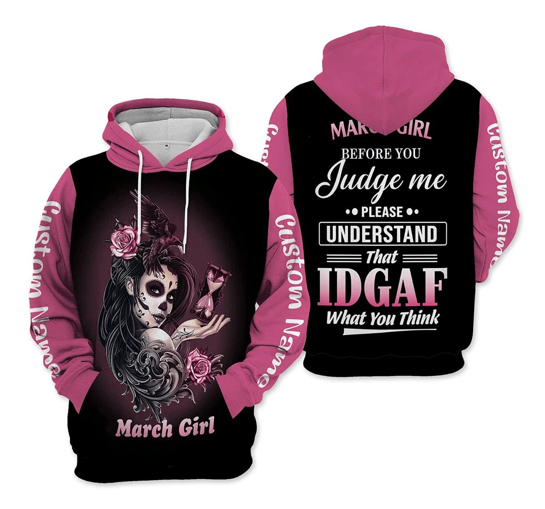 Personalized Custom Name Crow March Girl Before You Judge Me Please Understand That Idgaf What You Think - 3D Printed Pullover Hoodie