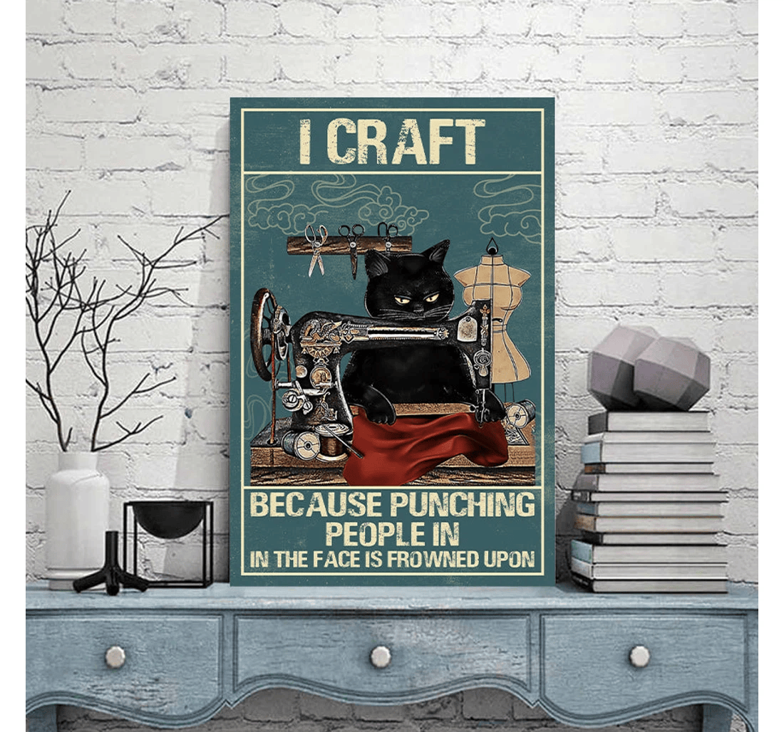 Poster, Canvas - Sewing Lovers I Craft Because Punching People In Print Framed Wall Art