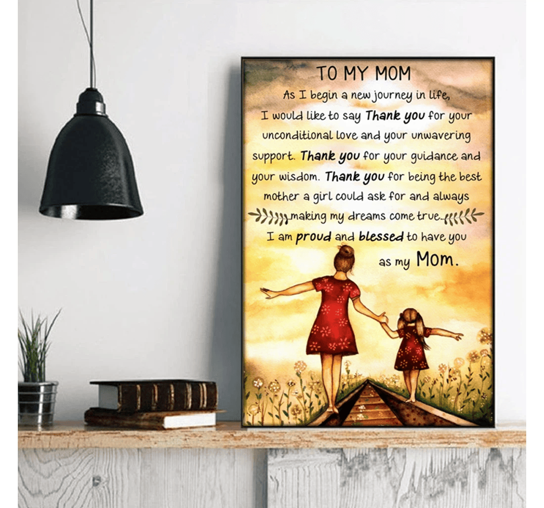 Poster, Canvas - Mom From Daughter I Begin A New Journey In Life Print Framed Wall Art