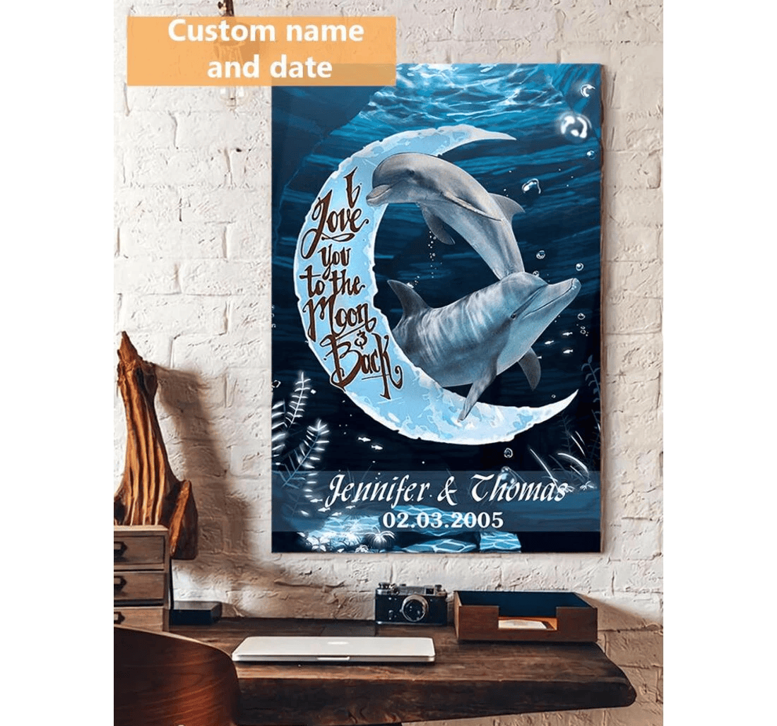 Poster, Canvas - Dolphin I Love You To The Moon And Back Matte You Her Customs Valentine Day Valentine Print Framed Wall Art
