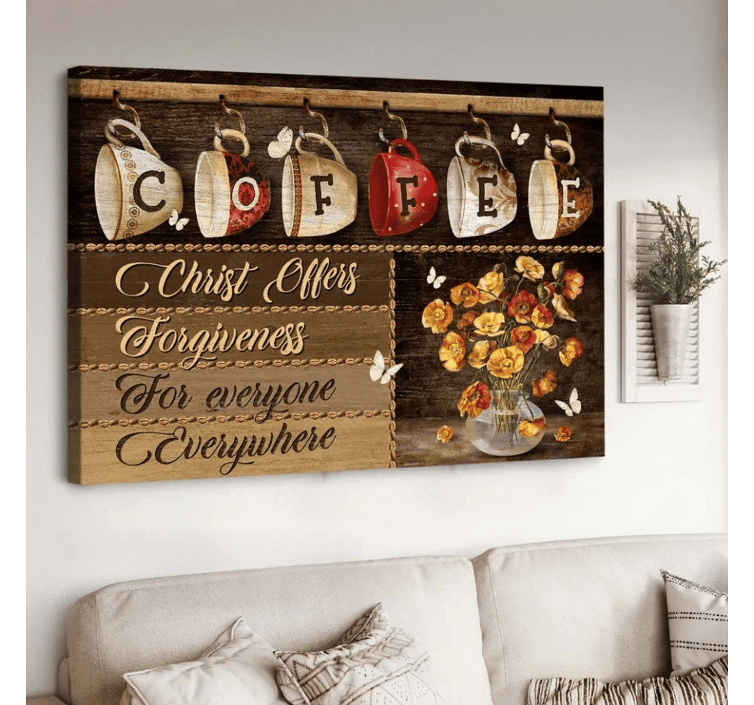 Poster, Canvas - Coffeeholic House Lovely Flower Vase Christ Offers Forgiveness Everyone Everywhere Matte Print Framed Wall Art