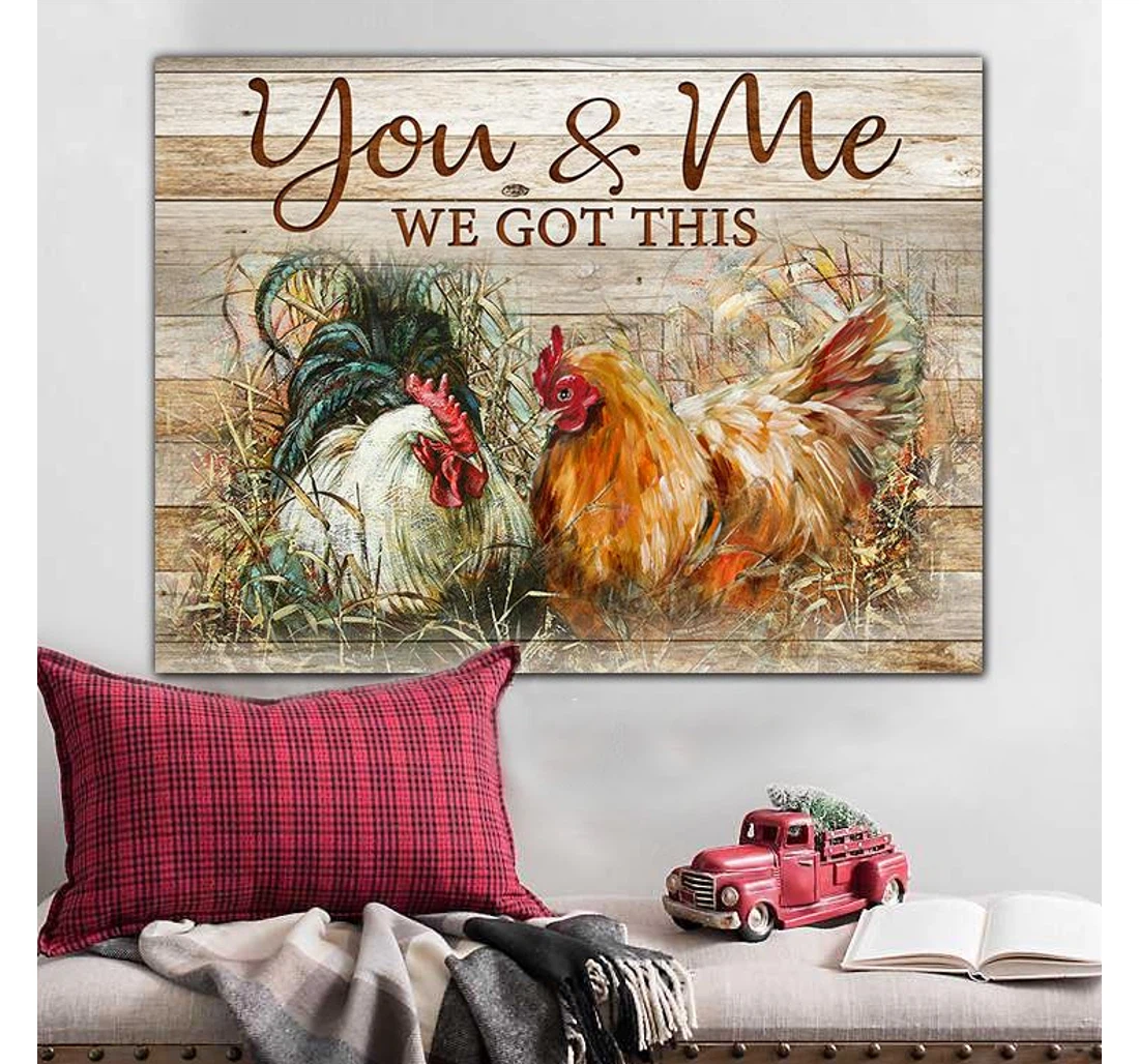 Poster, Canvas - Chicken You And Me We Got This Matte You Chicken Lover To Love Chicken Couple Valentine Day Valentines Day Her C120 Print Framed Wall Art