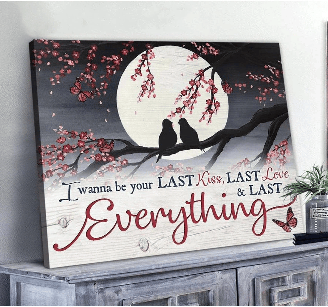 Poster, Canvas - Bird I Wanna Be Your Last Eveythings Matte You Valentine Day Valentines Day Her C122 Print Framed Wall Art