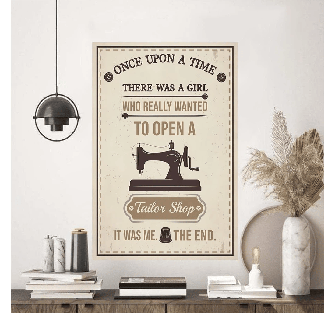 Poster, Canvas - Once Upon A Time There Was A Girl Who Really Wanted To Open A Tailor Shop Print Framed Wall Art