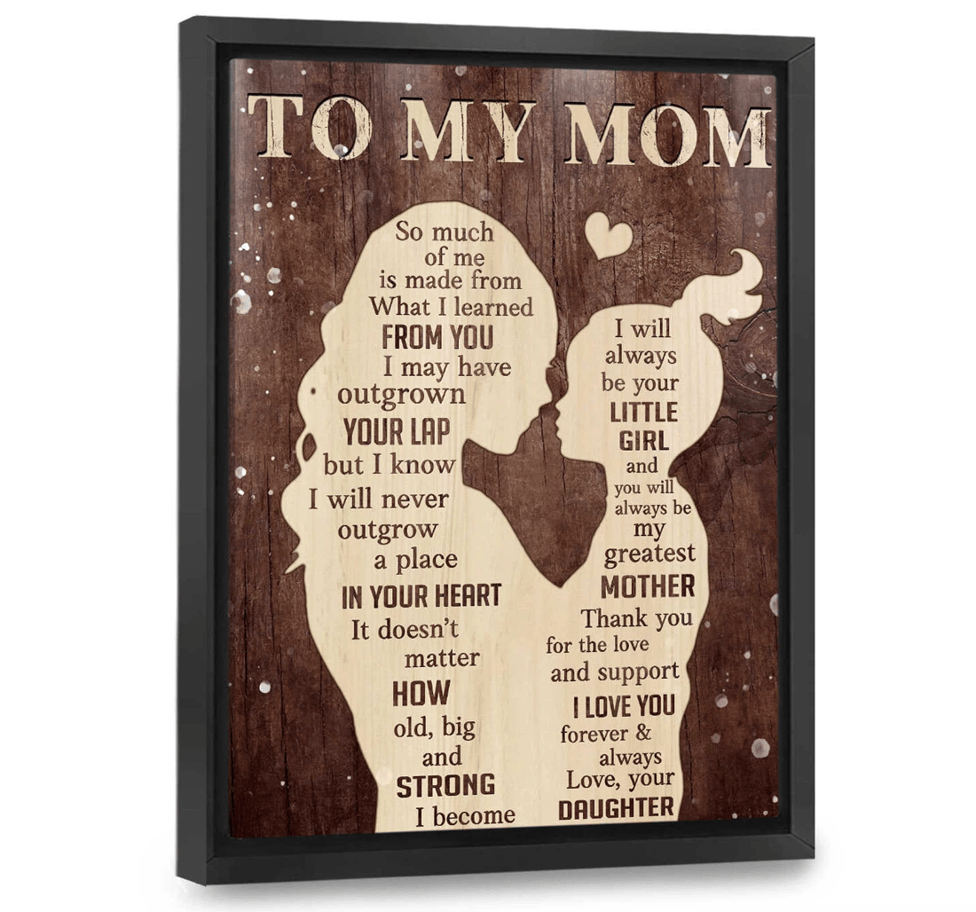 Poster, Canvas - Mom From Daughter Mothers Day So Much Of Me Is Made Mother 0921 Print Framed Wall Art