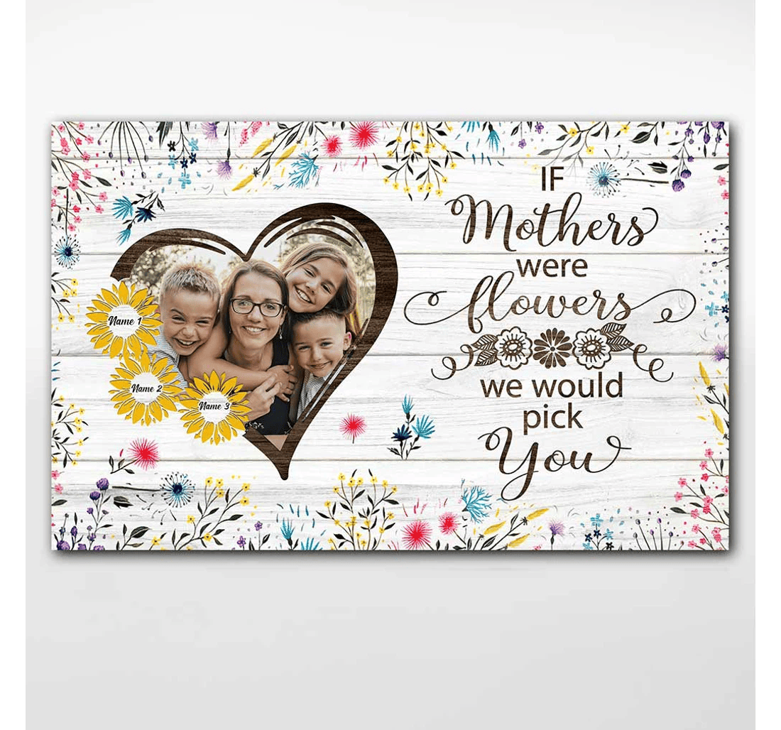 Poster, Canvas - If Moms Were Flowers Personalized Mother's Day Mother Print Framed Wall Art