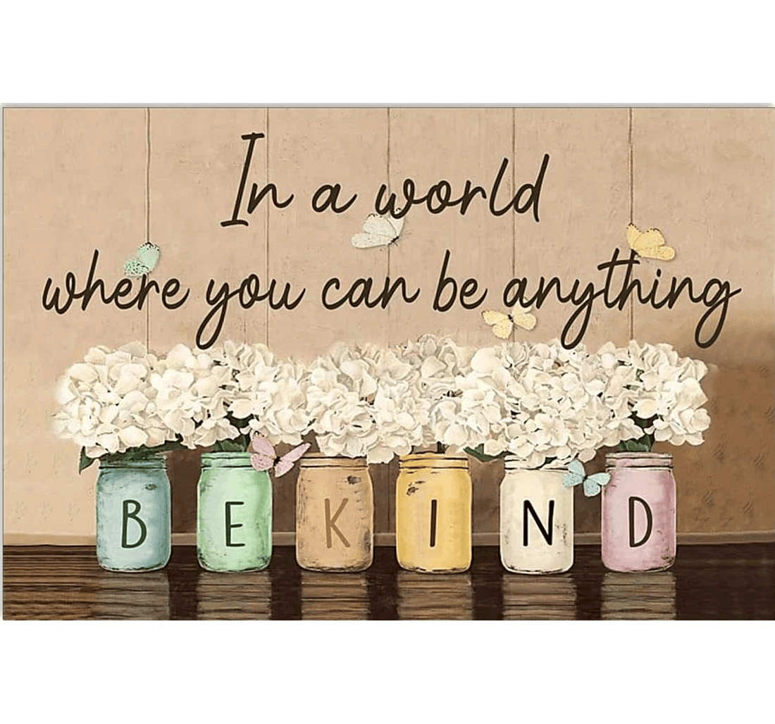Poster, Canvas - In A World Were You Can Be Anything Vases Of Flowers Butterflies Be Kind School Counselor Teen Anti-bully Teacher Multi 10 Print Framed Wall Art