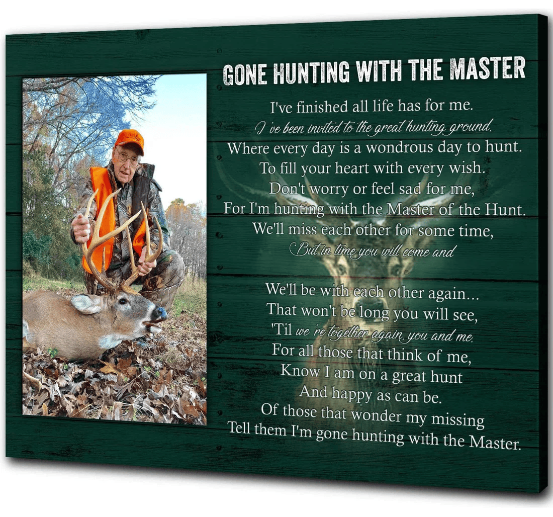 Poster, Canvas - Gone Hunting With The Master Memorial Hunting In Heaven Customized Deer Hunting Memorial Remembrance Dad Grandfather On New Year A Print Framed Wall Art