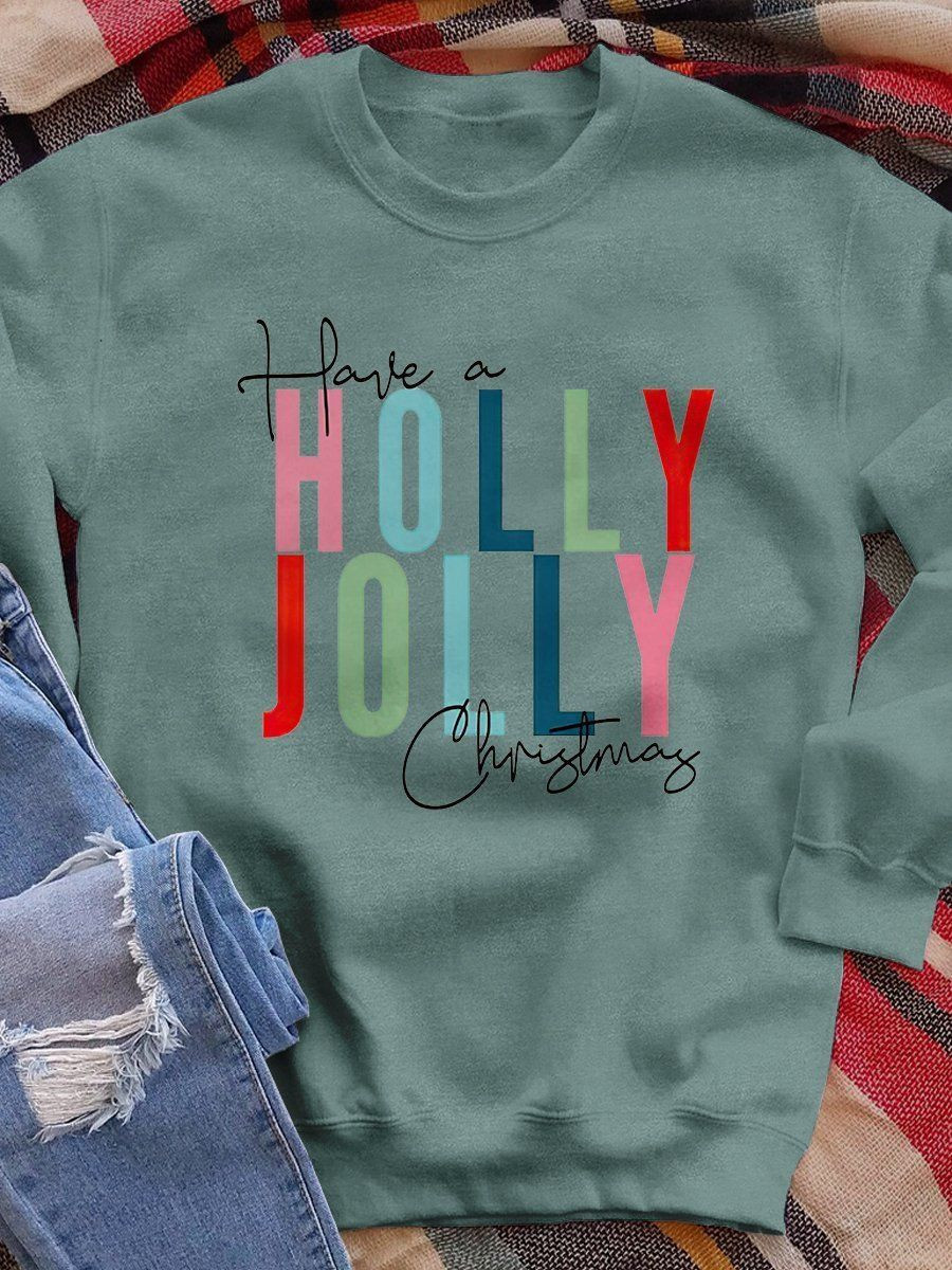 Have A Holly Jolly Christmas Print Long Sleeve Sweatshirt