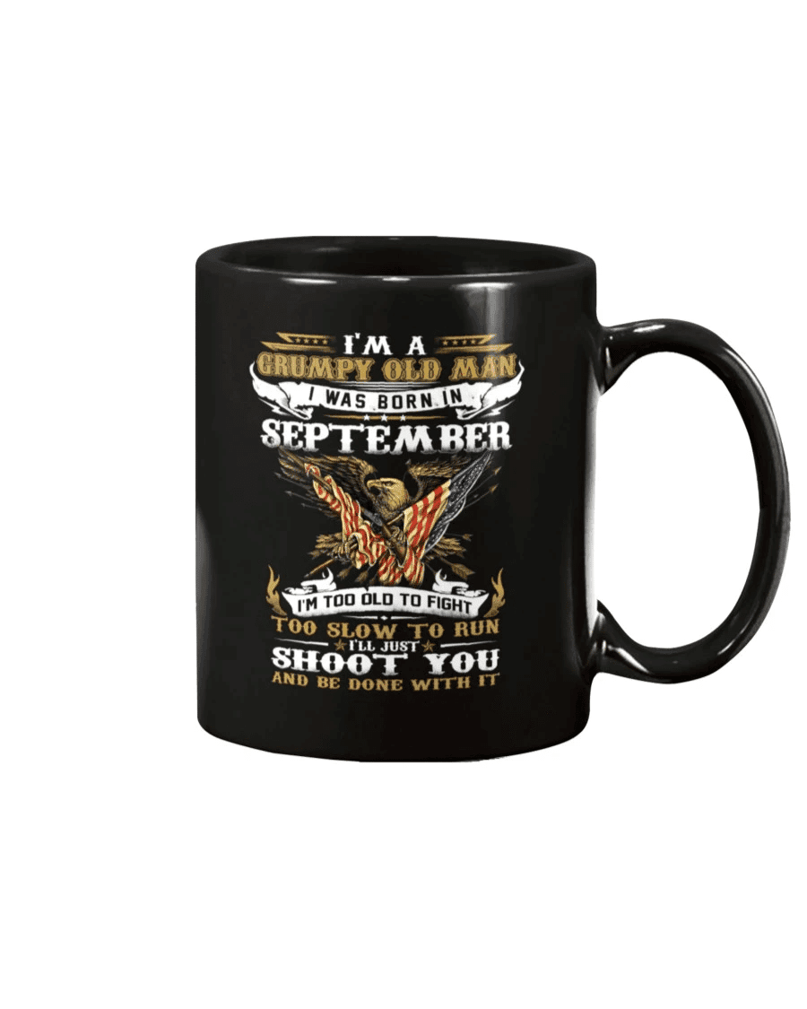 I'm A Grumpy Old Veteran I Was Born In September I'm Too Old To Fight Mug