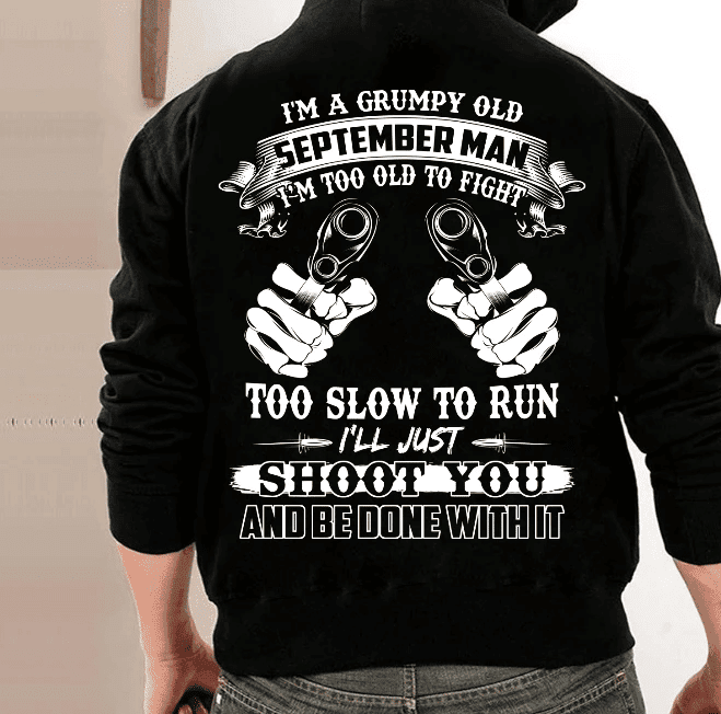 I Am Grumpy Old Grumpy Old September Man Veteran Hoodie, Veteran Sweatshirts