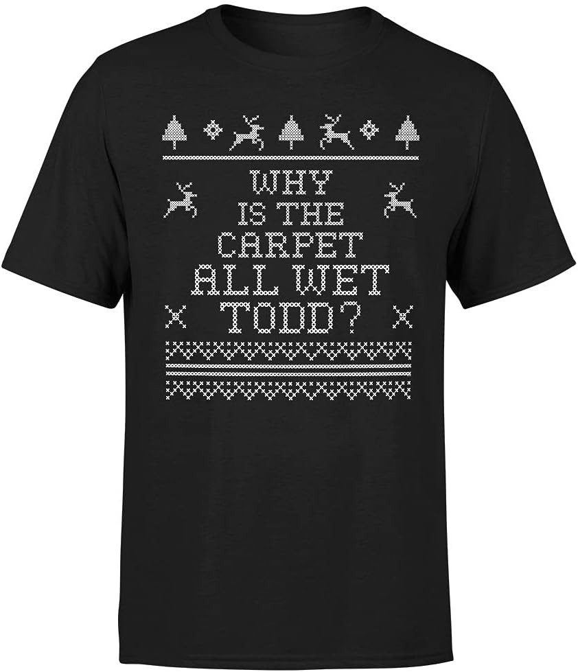 Why is The Carpet All Wet Todd Christmas T-Shirt for Men - Funny Ugly Costumes | Cool Graphic Tee Idea