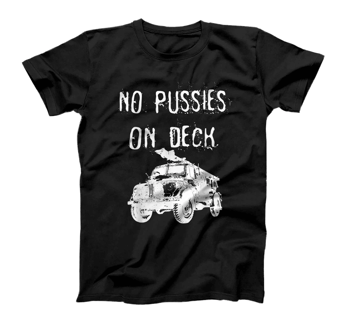 NO PUSSIES ON DECK T-Shirt